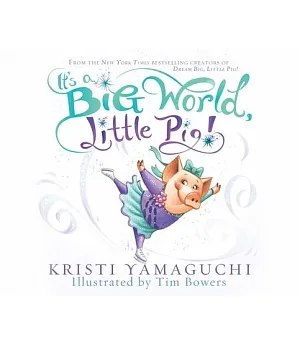 It’’s a Big World, Little Pig