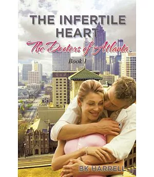 The Infertile Heart: The Doctors of Atlanta