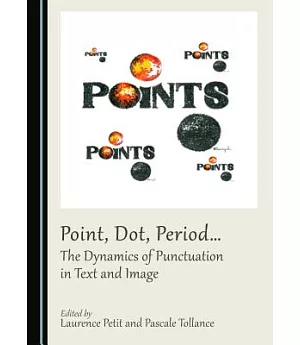 Point, Dot, Period... the Dynamics of Punctuation in Text and Image