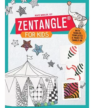 Zentangle for Kids: With Tangles, Templates, and Pages to Tangle On