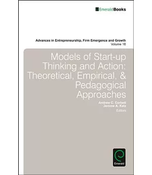 Models of Start-Up Thinking and Action: Theoretical, Empirical and Pedagogical Approaches