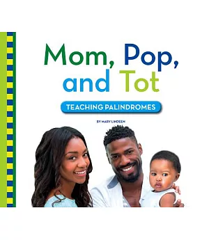 Mom, Pop, and Tot: Teaching Palindromes