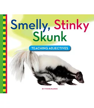 Smelly, Stinky Skunk: Teaching Adjectives