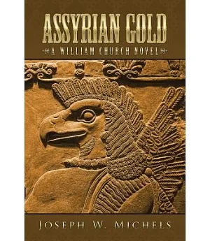 Assyrian Gold: A William Church Novel