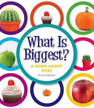 What Is Biggest?: A Book About Sizes