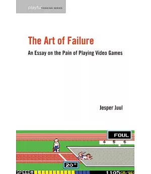 The Art of Failure: An Essay on the Pain of Playing Video Games
