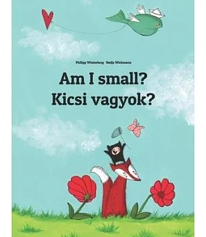 Kicsi vagyok? / Am I Small?: Children’s Picture Book