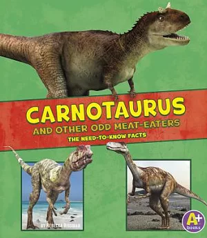 Carnotaurus and Other Odd Meat-Eaters: The Need-to-Know Facts