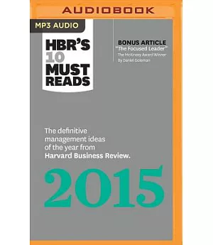 HBR’s 10 Must Reads 2015: The Definitive Management Ideas of the Year from Harvard Business Review