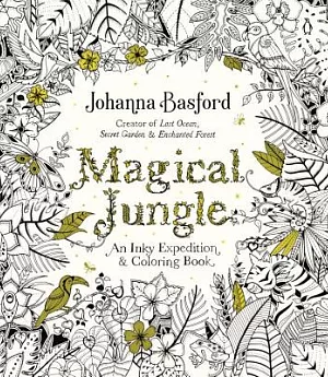 Magical Jungle: An Inky Expedition and Coloring Book for Adults 神奇叢林《秘密花園》第四集