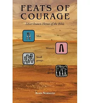Feats of Courage: Lesser-known Heroes of the Bible