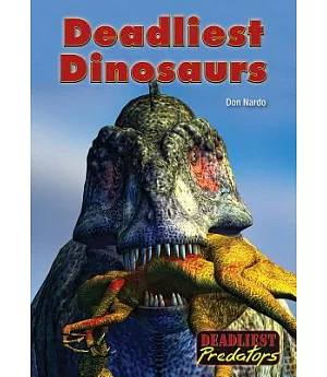 Deadliest Dinosaurs