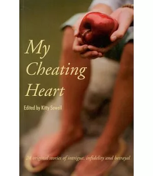 My Cheating Heart: 24 Original Stories of Intrigue, Infidelity and Betrayal