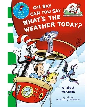 The Cat In The Hat’s Learning Library — Oh Say Can You Say What’s The Weather Today