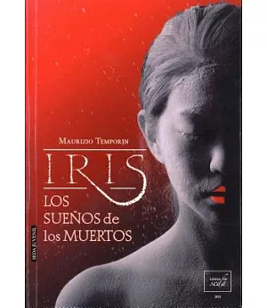 Iris, los sueños de los muertos/ Iris, the Dreams of the Dead