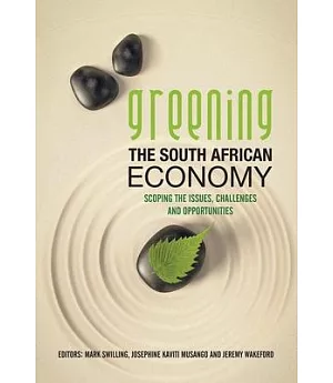 Greening the South African economy: Scoping the issues, challenges and opportunities
