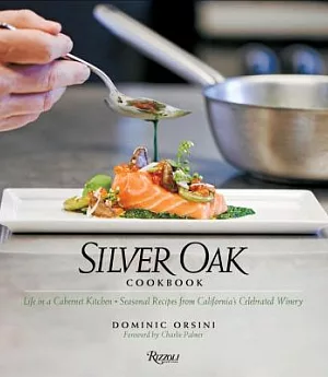 Silver Oak Cookbook: Life in a Cabernet Kitchen