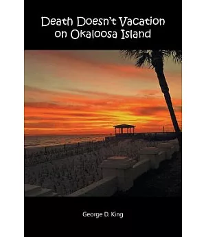 Death Doesn’t Vacation on Okaloosa Island