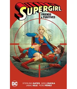 Supergirl: Friends & Fugitives