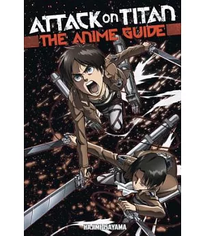 Attack on Titan: The Anime Guide
