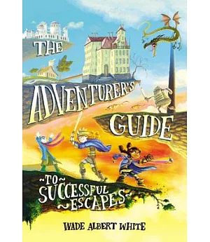 The Adventurer’s Guide to Successful Escapes