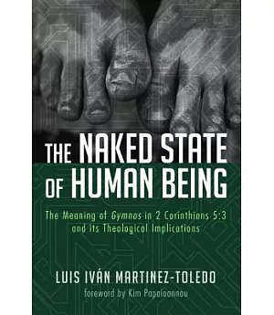 The Naked State of Human Being: The Meaning of Gymnos in 2 Corinthians 5:3 and Its Theological Implications