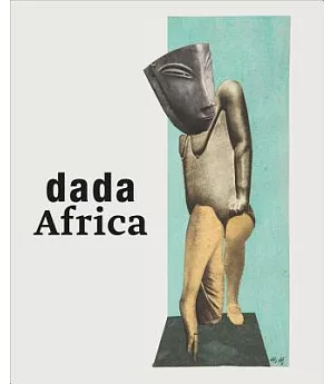 Dada Africa: Dialogue With the Other