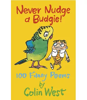 Never Nudge a Budgie! 100 Funny Poems