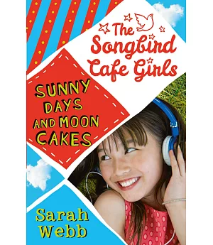 Sunny Days and Moon Cakes (The Songbird Cafe Girls 2)
