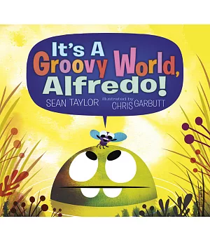 It’s a Groovy World, Alfredo!