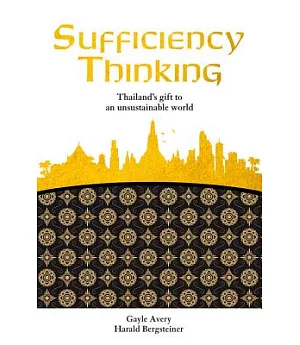 Sufficiency Thinking: Thailand’s Gift to an Unsustainable World