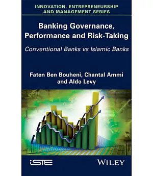Banking Governance, Performance and Risk-Taking: Conventional Banks Vs. Islamic Banks