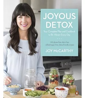 Joyous Detox: Your Complete Plan and Cookbook to Be Vibrant Every Day
