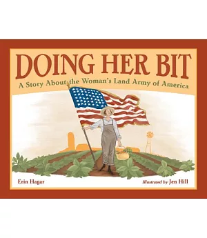 Doing Her Bit: A Story About the Woman’s Land Army of America