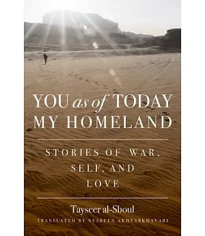 You As of Today My Home Land: Stories of War, Self, and Love