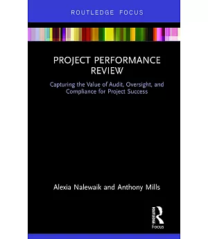 Project Performance Review: Capturing the Value of Audit, Oversight, and Compliance for Project Success