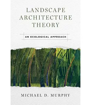 Landscape Architecture Theory: An Ecological Approach