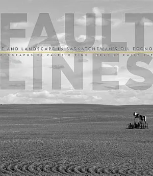 Fault Lines: Life and Landscape in Saskatchewan’s Oil Economy