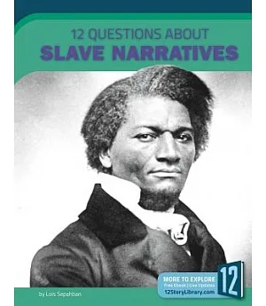 12 Questions About Slave Narratives