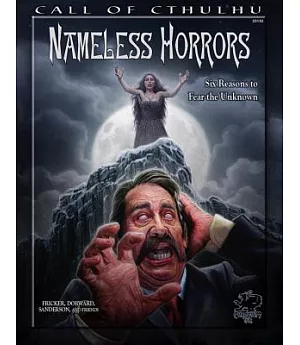 Nameless Horrors: Six Reasons to Fear the Unknown