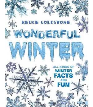 Wonderful Winter: All Kinds of Winter Facts and Fun