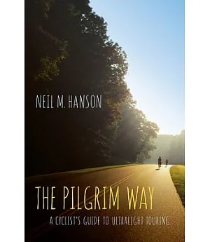 The Pilgrim Way: A Cyclist’s Guide to Ultralight Touring
