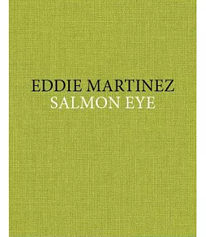 Eddie Martinez: Salmon Eye