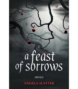 A Feast of Sorrows Stories: Stories