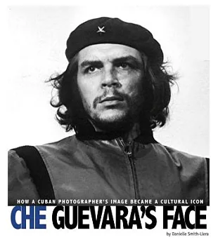 Che Guevara’s Face: How a Cuban Photographer’s Image Became a Cultural Icon