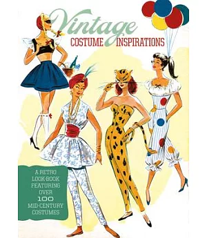 Vintage Costume Inspirations: A Retro Look Book Featuring over 100 Mid-Century Costume Illustrations