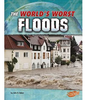 The World’s Worst Floods