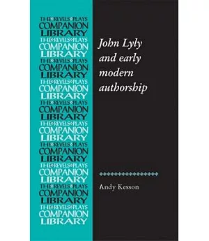 John Lyly and Early Modern Authorship