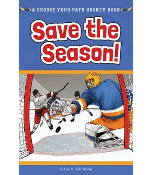 Save the Season!: A Choose Your Path Hockey Book