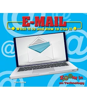 E-Mail: What It Is and How to Use It